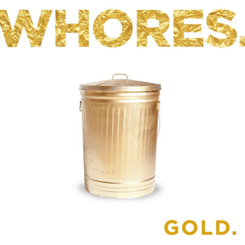 WHORES - GOLD.WHORES - GOLD..jpg